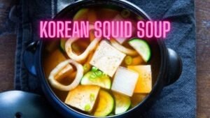 Korean Squid Soup (Ojingeo Guk) – A Comforting Seafood Classic